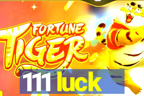 111 luck